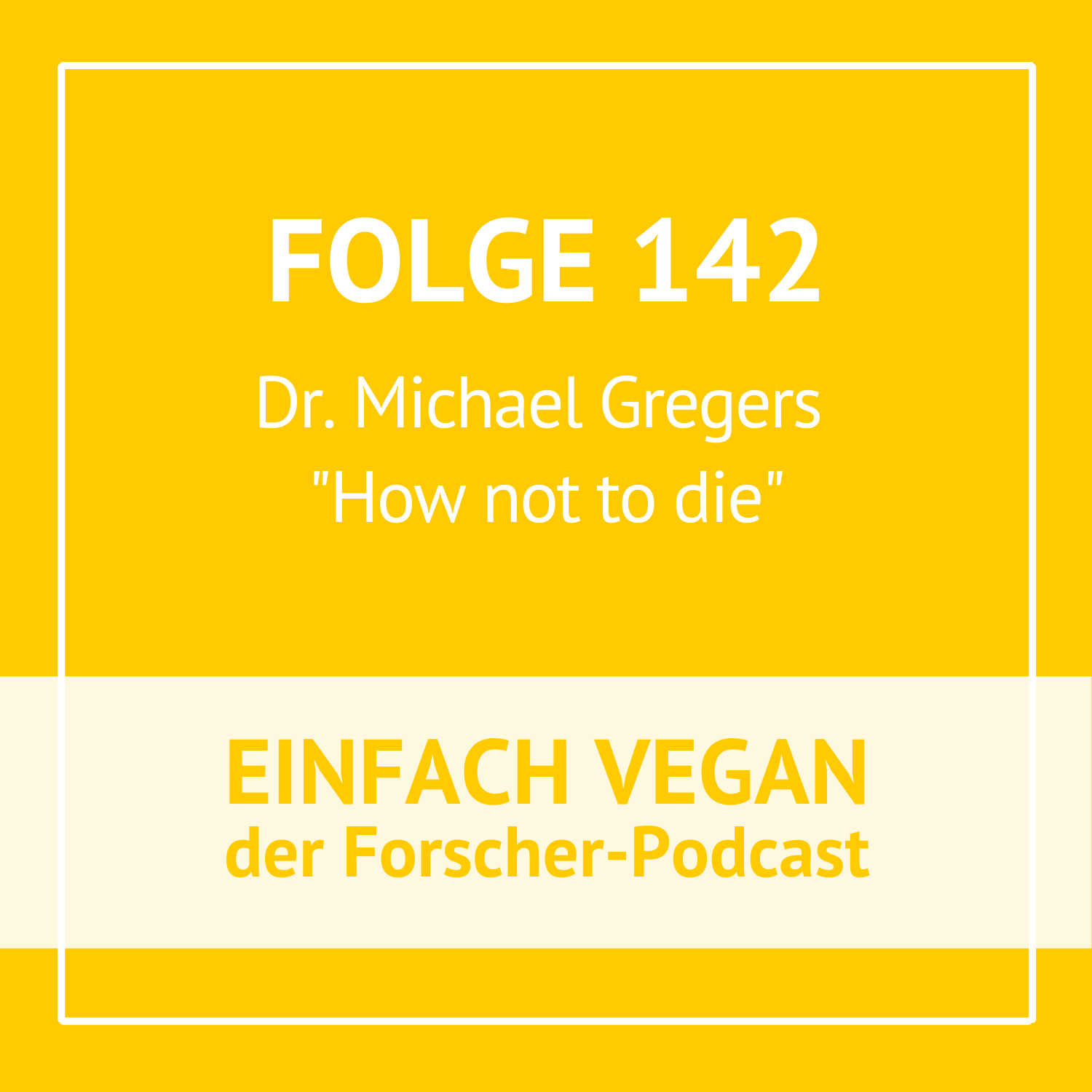 Folge 142 - Dr. Michael Gregers "How not to die"