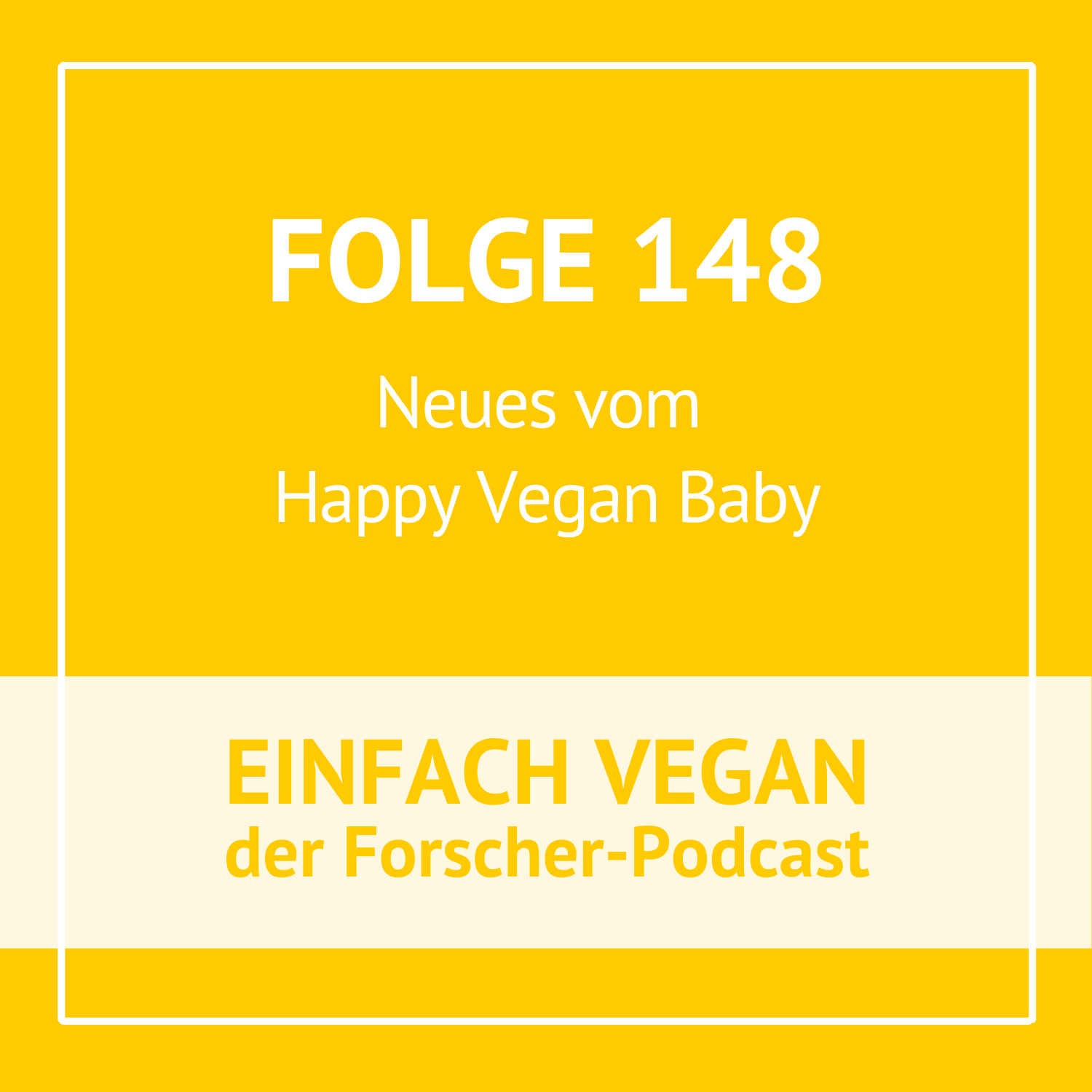 Folge 148 - Neues vom Happy Vegan Baby