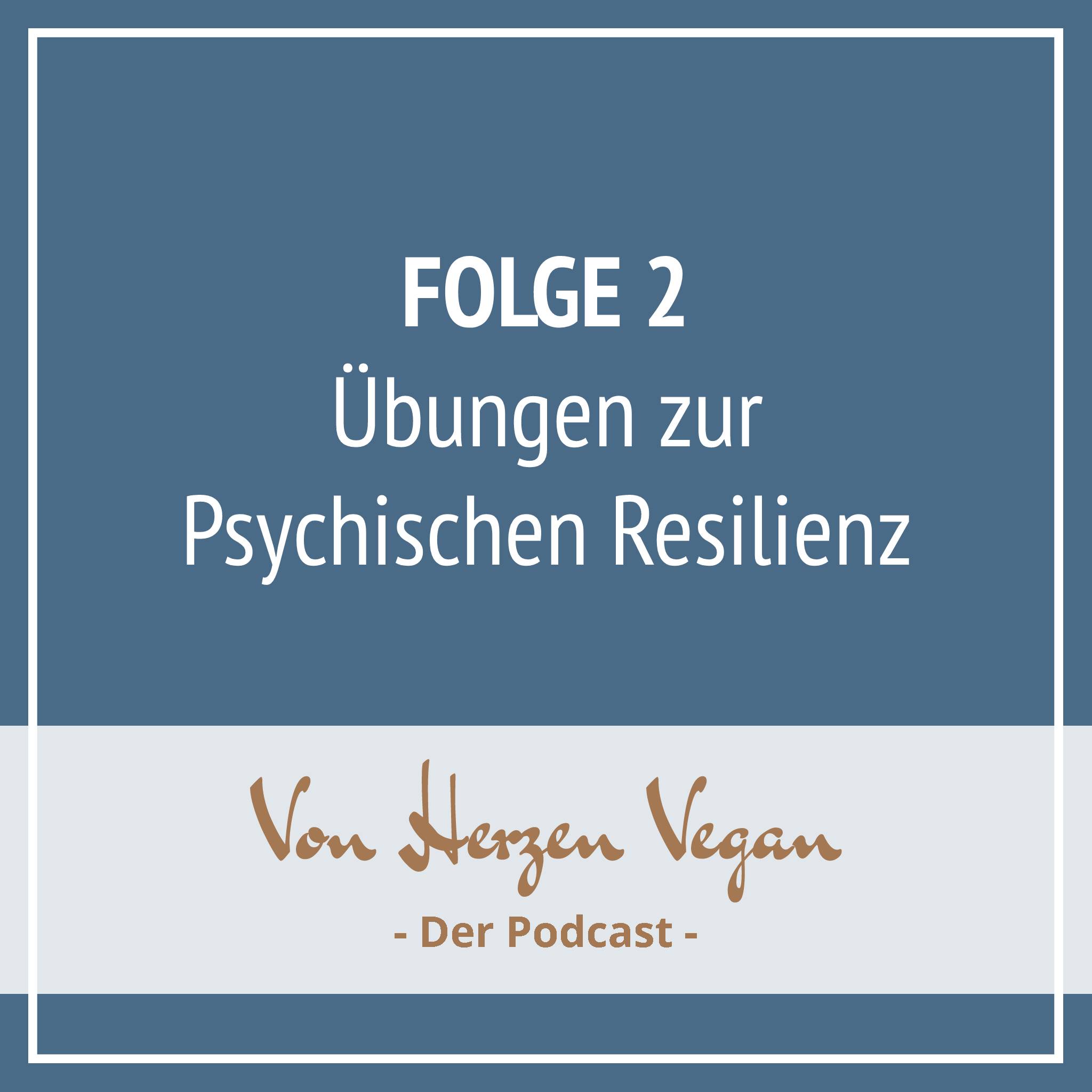 Folge 002 - Übungen zur Psychischen Resilienz